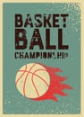 Basketball Championship typographical vintage grunge style poster design. Ball with flame. Retro vector illustration. Royalty Free Stock Photo